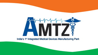 Aum Sri Sai Ram
India’s 1India’s 1stst
Integrated Medical Devices Manufacturing ParkIntegrated Medical Devices Manufacturing Park
 