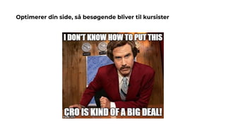 Optimerer din side, så besøgende bliver til kursister
 