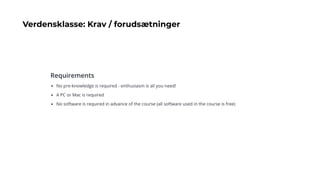 Verdensklasse: Krav / forudsætninger
 
