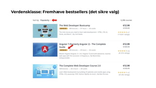 Verdensklasse: Fremhæve bestsellers (det sikre valg)
 