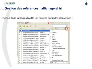 Définir dans la barre d’outils les critères de tri des références :
Gestion des références : affichage et tri
 