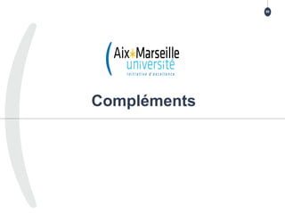 TITRE DE LA PRÉSENTATION
> TITRE DE LA PARTIE
Compléments
58
 