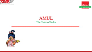AMUL
The Taste of India
 