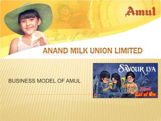BUSINESS MODEL OF AMUL Anand milk union limited 