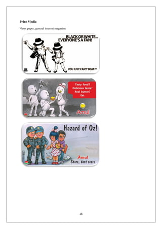 16
Print Media
News paper, general interest magazine
 