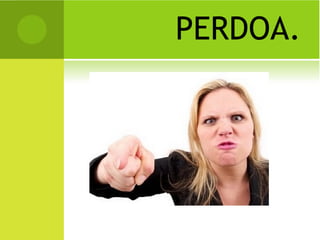 PERDOA. 