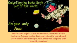 1983: USSR's Soyuz T-9 launch vehicle, intended to visit
the Salyut 7 space station, is destroyed on the launch pad.
Cosmonauts aboard Salyut 7 are 'stranded' in space, with
no ability to return
 