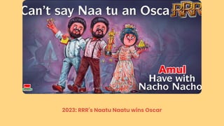 2023: RRR's Naatu Naatu wins Oscar
 