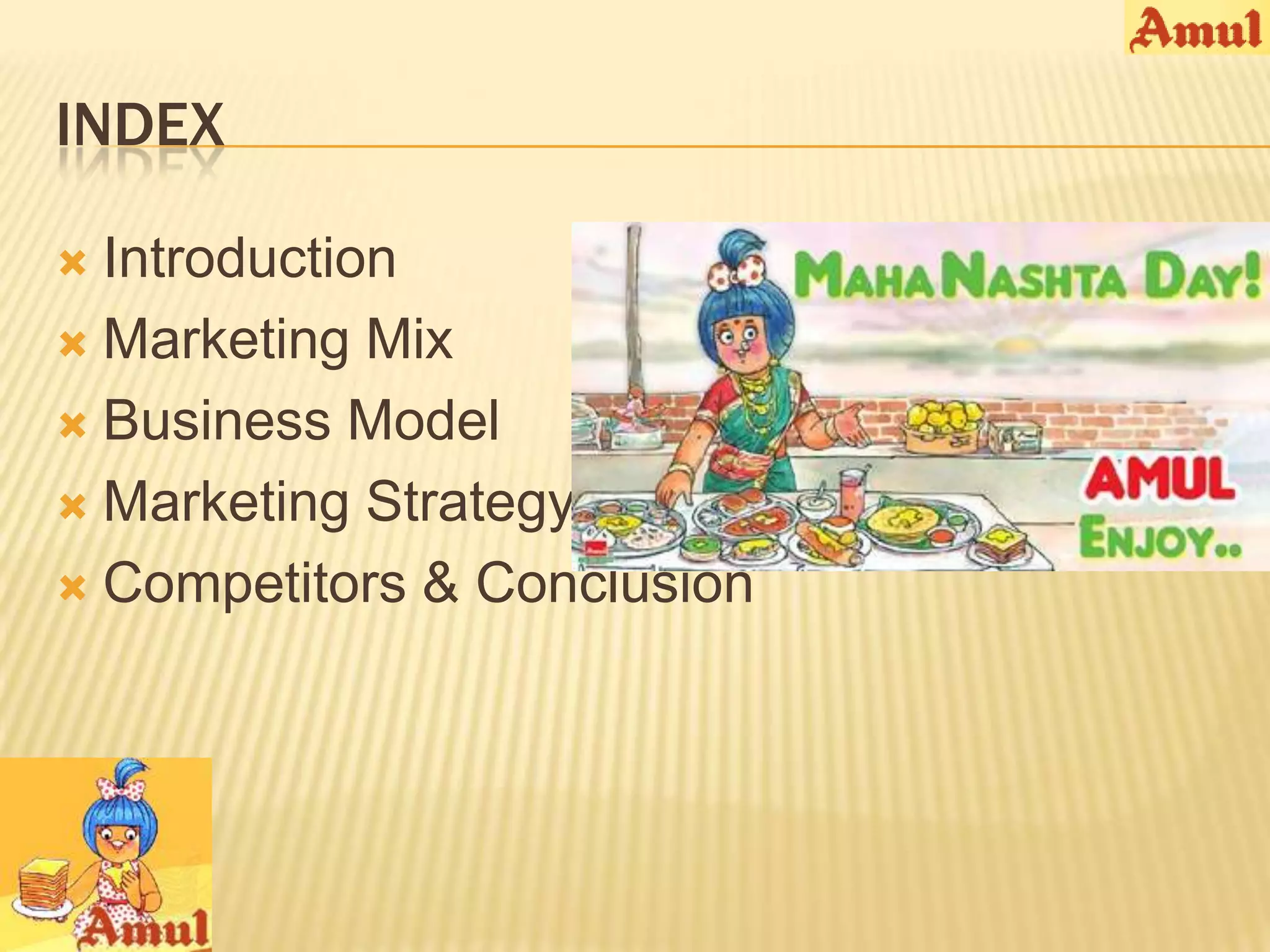 INDEX

 Introduction
 Marketing Mix

 Business Model

 Marketing Strategy

 Competitors & Conclusion
 
