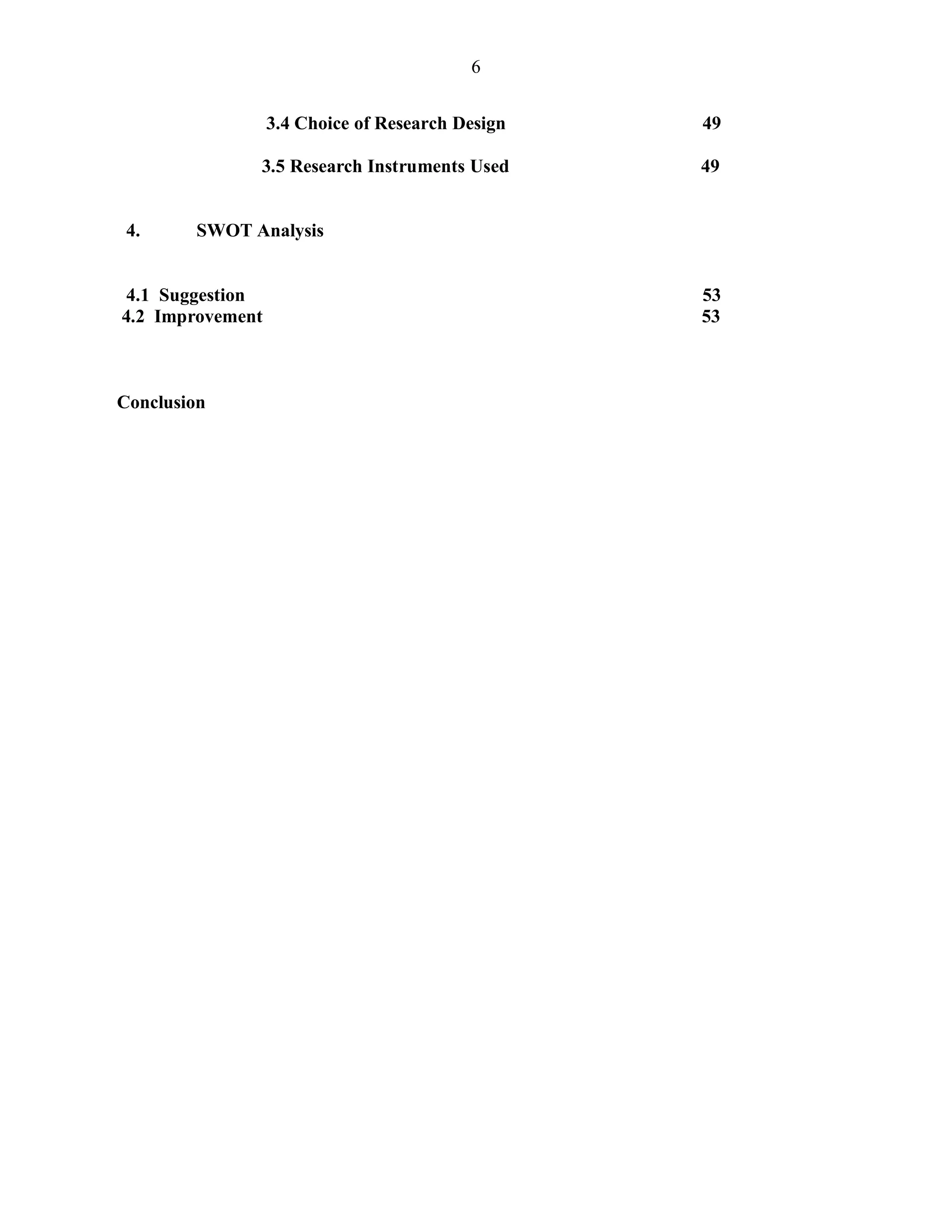6
3.4 Choice of Research Design 49
3.5 Research Instruments Used 49
4. SWOT Analysis
4.1 Suggestion 53
4.2 Improvement 53
Conclusion
 