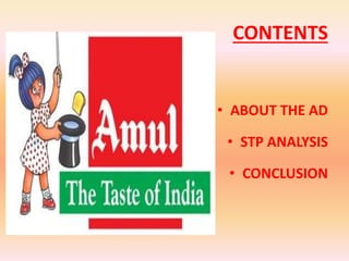 CONTENTS
• ABOUT THE AD
• STP ANALYSIS
• CONCLUSION
 