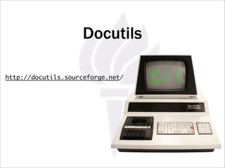 Docutils
                                    ∞
                                    1       π2
http://docutils.sourceforge.net/       n 2
                                           =
                                             6
                                   n=1
 