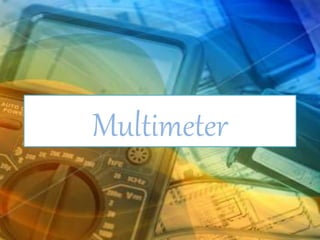 Multimeter
 