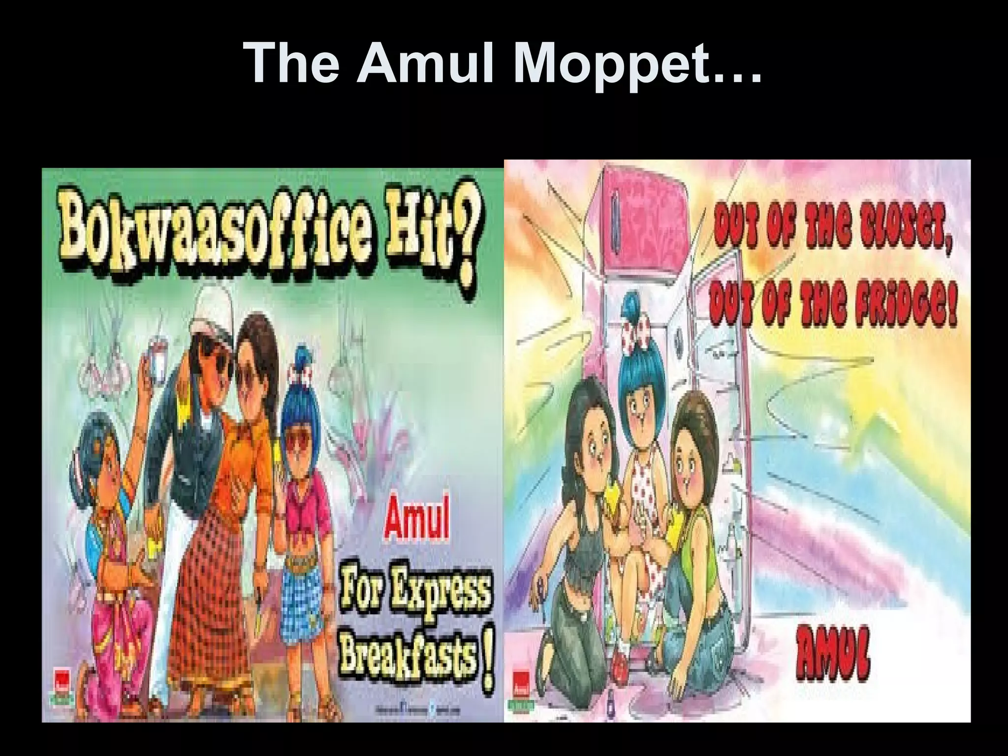 The Amul Moppet… 
 