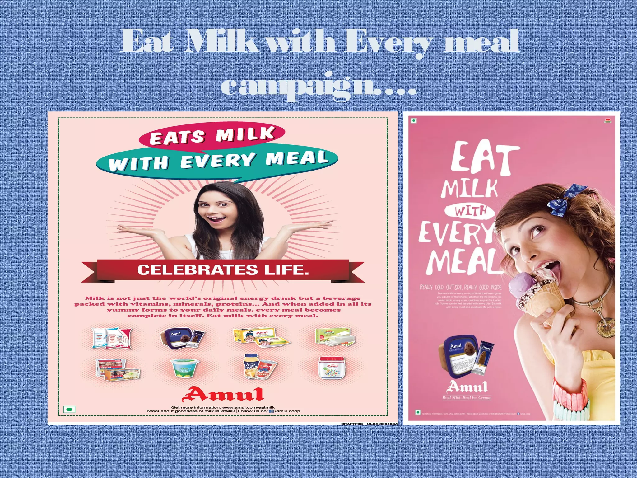 Eat Milk with Every meal 
campaign…. 
 