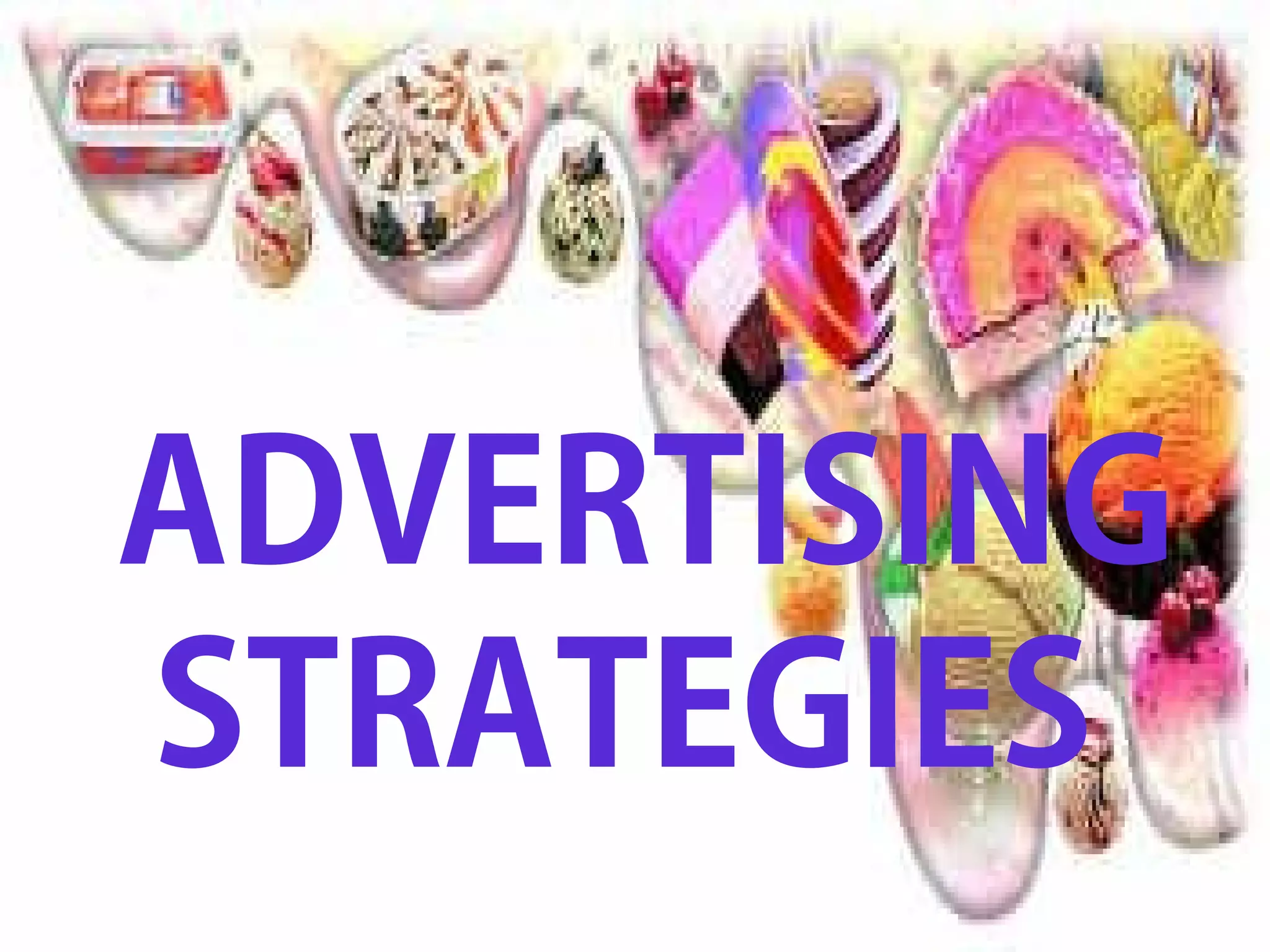 ADVERTISING 
STRATEGIES 
 