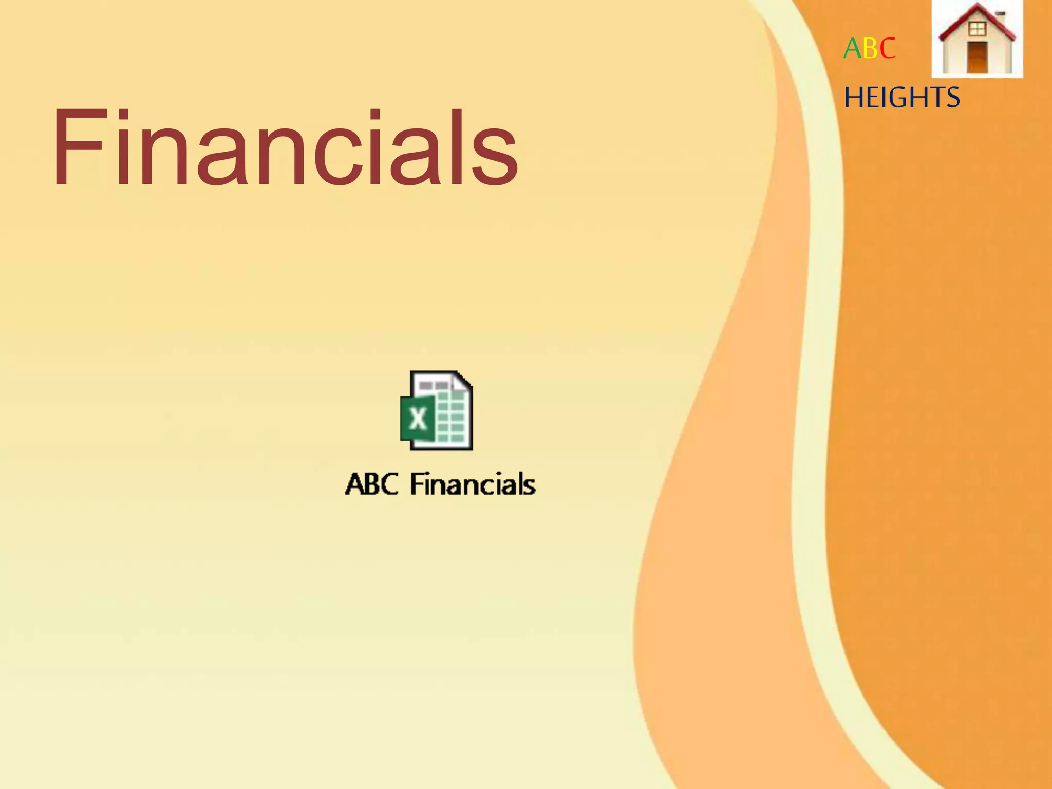 ABC
HEIGHTS
Financials
 