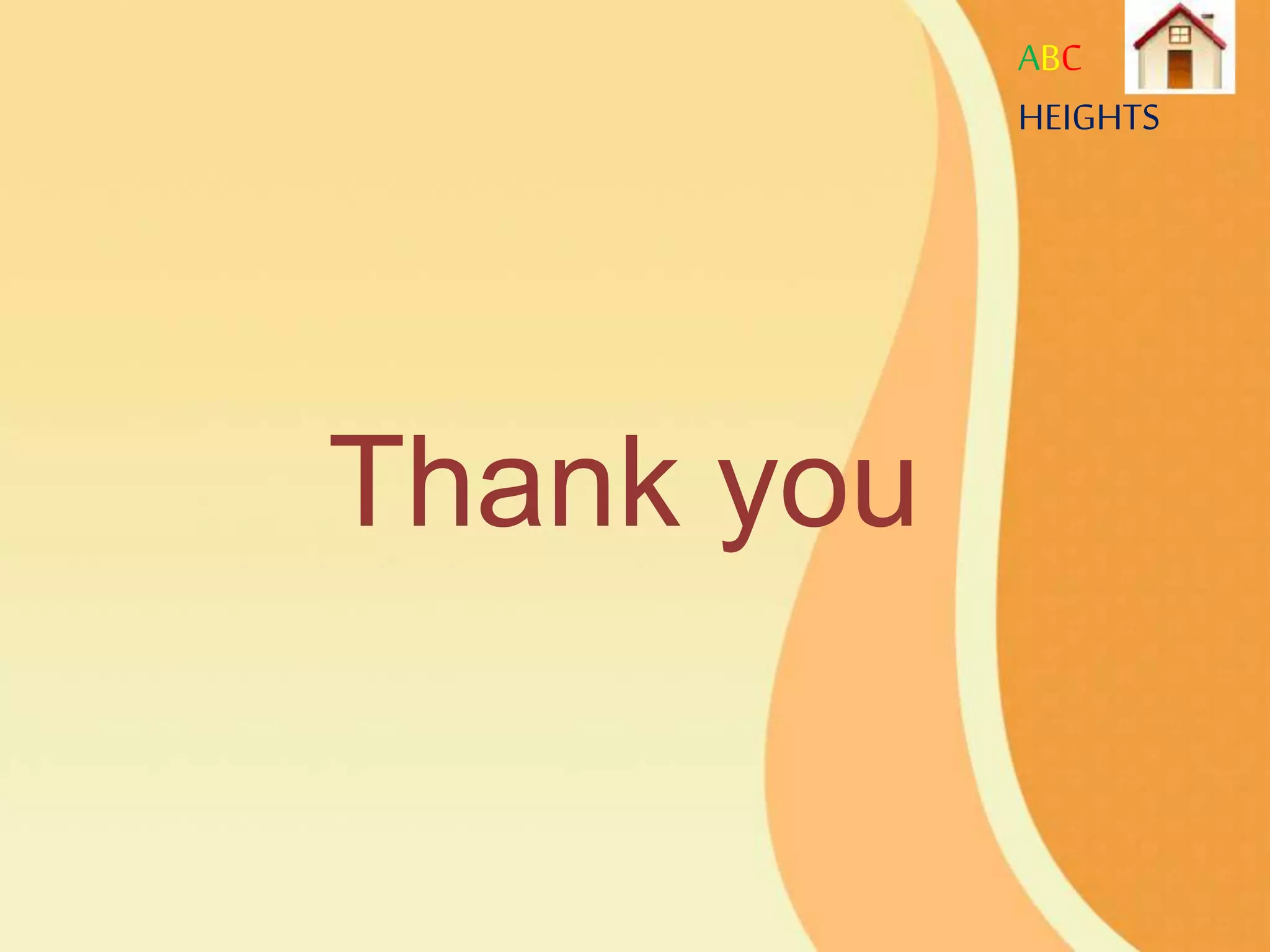 ABC
HEIGHTS
Thank you
 