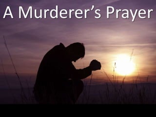 A Murderer’s Prayer
 