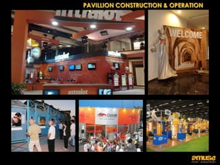 PAVILLION CONSTRUCTION & OPERATION
 