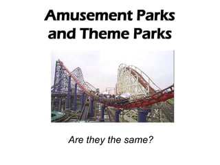 Amusement Parks and Theme Parks Are they the same? 