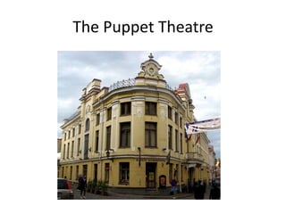 The Puppet Theatre

 