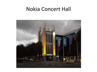 Nokia Concert Hall

 