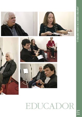 171 O educador músico ou o músico educador? 
 