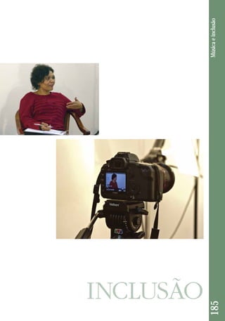 185 Música e inclusão 
 