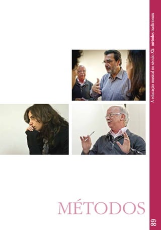 89 A educação musical no século XX: métodos tradicionais 
 