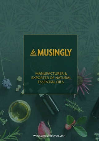 Amusingly - Manufacturer & Exporter of Natural Essential Oils.