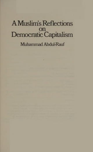 AMuslim's Reflections
on
Democratic Capitalism
Muhammad Abdul-Rauf
 