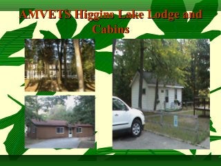 AMVETS Higgins Lake Lodge and
          Cabins
 