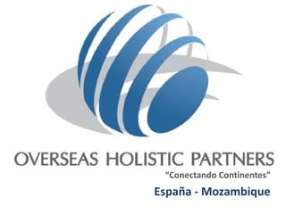 “Conectando Continentes”
España - Mozambique
 