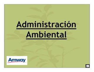 Administración
  Ambiental
 