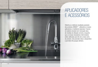 APLICADORES
E ACESSÓRIOS
Obtenha os melhores resultados possíveis
dos produtos AMWAY™
, utilizando os nossos
aplicadores e medidores especiais. Frascos
em plástico durável com marcação clara
de medidas de diluição correcta, enquanto
que as tampas doseadoras intermutáveis
estão calibradas para lhe dar a dose certa
do produto. Esta precisão reduz o desperdício
e permitem-lhe poupar dinheiro.
/176
 