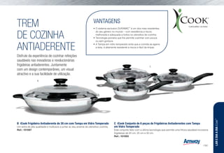 TREM
DE COZINHA
ANTIADERENTE
Disfrute da experiência de cozinhar refeições
saudáveis nas inovadoras e revolucionárias
frigideiras antiaderentes. Juntamente
com um design contemporâneo, um visual
atractivo e a sua facilidade de utilização.
B	 iCook Frigideira Antiaderente de 30 cm com Tampa em Vidro Temperado J
Um extra de alta qualidade e multiusos a juntar ao seu arsenal de utensílios cozinha.
Ref.: 101087
C	 iCook Conjunto de 6 peças de Frigideiras Antiaderentes com Tampa
em Vidro Temperado J
Este conjunto feito com a última tecnologia que permite uma fritura saudável incorpora
frigideiras de 20 cm, 25 cm e 30 cm.
Ref.: 101083
VANTAGENS
•	O sistema exclusivo DURAMIC™
é um dos mais resistentes
do seu género no mundo – com resistência a riscos
melhorada e adequada a todos os utensílios de cozinha.
•	Tecnologia pioneira que lhe permite cozinhar com pouca
ou sem gordura.
•	A Tampa em vidro temperado evita que a comida se agarre
a esta, é altamente resistente a riscos e fácil de limpar.
B
C
LAREDIAADIAiCook™
/191
 