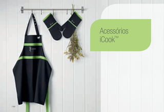 Acessórios
iCook™
/192
 