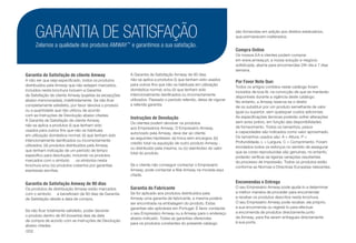 GARANTIA DE SATISFAÇÃO
Zelamos a qualidade dos produtos AMWAY™
e garantimos a sua satisfação.
Garantia de Satisfação de cliente Amway
A não ser que seja especificado, todos os produtos
distribuídos pela Amway que não estejam marcados,
incluídos nesta brochura incluem a Garantia
de Satisfação de cliente Amway (sujeitas às excepções
abaixo mencionadas), indefinidamente. Se não ficar
completamente satisfeito, por favor devolva o produto
ou a quantidade que não utilizou de acordo
com as Instruções de Devolução abaixo citadas.
A Garantia de Satisfação de cliente Amway
não se aplica a produtos (i) que tenham sido
usados para outros fins que não os habituais
em utilização doméstica normal; (ii) que tenham sido
intencionalmente danificados ou incorrectamente
utilizados; (iii) produtos distribuídos pela Amway
que tenham indicação de um período de tempo
específico para devolução, incluindo os produtos
marcados com o símbolo J os símbolos nesta
brochura e/ou (iv) produtos cobertos por garantias
expressas escritas.
Garantia de Satisfação Amway de 90 dias
Os produtos de distribuição Amway estão marcados
com o símbolo J e beneficiam de 90 dias de Garantia
de Satisfação desde a data de compra.
Se não ficar totalmente satisfeito, poder devolver
o produto dentro de 90 (noventa) dias da data
de compra de acordo com as Instruções de Devolução
abaixo citadas.
A Garantia de Satisfação Amway de 90 dias
não se aplica a produtos (i) que tenham sido usados
para outros fins que não os habituais em utilização
doméstica normal; e/ou (ii) que tenham sido
intencionalmente danificados ou incorrectamente
utilizados. Passado o período referido, deixa de vigorar
a referida garantia.
Instruções de Devolução
Os clientes podem devolver os produtos
aos Empresários Amway. O Empresário Amway,
autorizado pela Amway, deve dar ao cliente
as seguintes hipóteses: (a) troca sem encargos; (b)
crédito total na aquisição de outro produto Amway -
ou distribuído pela mesma; ou (c) reembolso do valor
total do produto.
Se o cliente não conseguir contactar o Empresário
Amway, pode contactar a filial Amway na morada aqui
citada.
Garantia do Fabricante
Se for aplicado aos produtos distribuídos pela
Amway uma garantia de fabricante, a mesma poderá
ser encontrada na embalagem do produto. Estas
garantias são aplicáveis em Portugal. É favor contactar
o seu Empresário Amway ou a Amway para o endereço
abaixo indicado. Todas as garantias oferecidas
para os produtos constantes do presente catáogo
são fornecidas em adição aos direitos estatutários,
que permanecem inalterados.
Compra Online
Os nossos EA e clientes podem comprar
em www.amway.pt, a nossa solução e-negócio
sofisticada, aberta para encomendas 24h dia e 7 dias
semana.
Por Favor Note Que:
Todos os artigos contidos neste catálogo foram
incluídos de boa fé, na convicção de que se manterão
disponíveis durante a vigência deste catálogo.
No entanto, a Amway reserva-se o direito
de os substituir por um produto semelhante de valor
igual ou superior, sem quaisquer custos adicionais.
As especificações técnicas poderão sofrer alterações
sem aviso prévio, em função das disponibilidades
de fornecimento. Todos os tamanhos, pesos
e capacidades são indicados como valor aproximado.
Os tamanhos usados são: A = Altura, P =
Profundidade, L = Largura, C = Comprimento. Foram
envidados todos os esforços no sentido de assegurar
que as cores reproduzidas são genuínas; no entanto,
poderão verificar-se ligeiras variações resultantes
do processo de impressão. Todos os produtos estão
conforme as Normas e Directivas Europeias relevantes.
Encomendas e Entrega
O seu Empresário Amway pode ajudá-lo a determinar
a melhor maneira de proceder para encomendar
e receber os produtos descritos nesta brochura.
O seu Empresário Amway pode receber, ele próprio,
a sua encomenda ou registá-lo para efectuar
a encomenda de produtos directamente junto
da Amway, para lhe serem entregues directamente
à sua porta.
/202
 