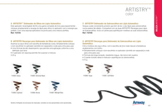 B	 ARTISTRY Recargas para Delineador de Olhos em Lápis Automático
Acentue os seus olhos com escolha de fantásticas cores. Simplesmente coloque
o tom escolhido no aplicador (vendido em separado) e rode para cima para usar.
•	Uma fórmula de alto desempenho que permite uma aplicação uniforme e uma
definição que dura.
•	O aplicador em esponja permite-lhe suavizar e misturar.
0.23 g
110985 Espresso 110986 Bronze 110987 Midnight Blue
110983 Ebony 110984 Shimmer Black
A	ARTISTRY™
Delineador de Olhos em Lápis Automático
Este aplicador recarregável dá-lhe uma gama completa de tons para experimentar -
coloque simplesmente a recarga do lápis para olhos no aplicador com a recarga que
prefere. Com uma esponja aplicadora na ponta para uma mistura perfeita.
Ref. 112144
C	 ARTISTRY Delineador de Sobrancelhas em Lápis Automático
Graças a este conveniente produto que tem de ter, o seu lápis para sobrancelhas
nunca esteve tão afiado. Compatível com as duas ARTISTRY Recargas para Lápis
de Sobrancelhas. Inclui um pente para aperfeiçoar e estilizar as suas sobrancelhas.
Ref. 112145
D	 ARTISTRY Recargas para Delineador de Sobrancelhas em Lápis
Automático
Crie a moldura dos seus olhos, com a escolha de tons mate natural a fantásticos
acabamentos com brilho.
•	Simplesmente coloque o tom escolhido no aplicador (vendido em separado) e rode
para cima para usar.
•	Fórmula de longa duração, resistente à água, não borra nem quebra.
•	O pente incluído deixa-a misturar e aperfeiçoar as sobrancelhas.
0.15 g
110989 Taupe 110991 Soft Black
Devido a limitações nos processos de impressão, considere os tons apresentados como aproximados.
BELEZAARTISTRY™
/47
 