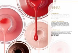 UNHAS
B	ARTISTRY™
Cor para Unhas
Complete o seu visual com unhas fantásticas.
Escolha de entre tons clássicos a gélidos, todos
proporcionando cor intensa e de longa duração.
Especialmente formulado para resistir a escamar
e esborratar.
10 ml
C	 ARTISTRY Protector
Unhas bonitas perfeitas e protegidas com esta camada
de acabamento transparente, brilhante e resistente
a lascar, criada para lhe trazer o melhor dos vernizes
para unhas ARTISTRY.
10 ml, Ref. 108655
A	 ARTISTRY Base
Crie a melhor base para unhas fantásticas, com
um bom aplicador para uma aplicação ultra-suave
e para um desempenho duradouro do seu verniz.
10 ml, Ref. 108656
/52
 