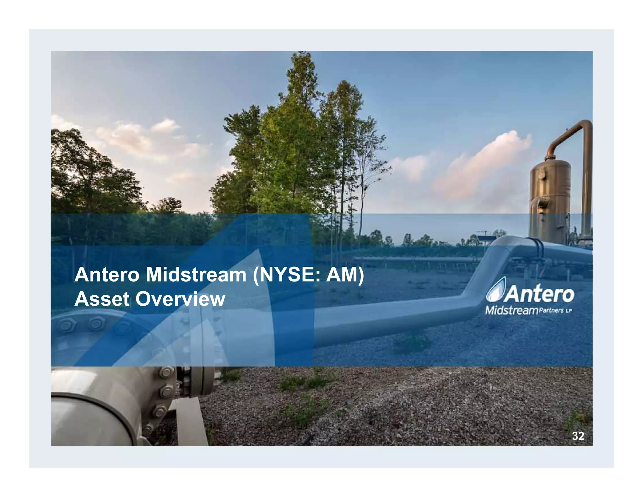 Antero Midstream (NYSE: AM)
Asset Overview
32
 