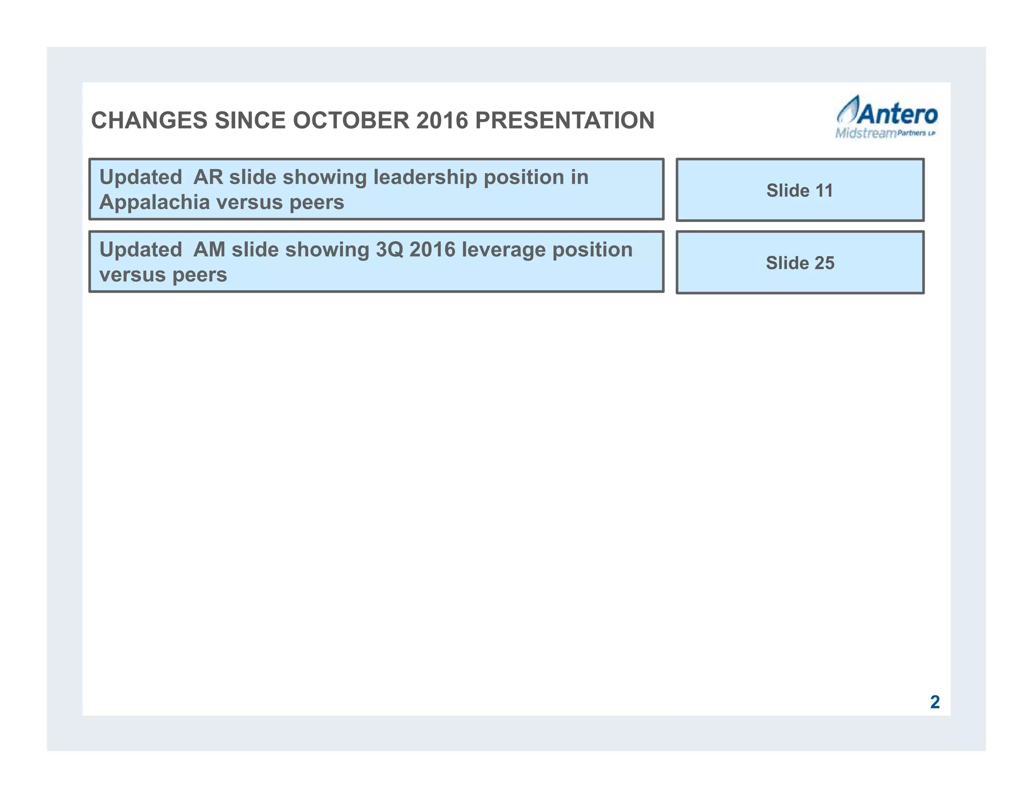 2
CHANGES SINCE OCTOBER 2016 PRESENTATION
Updated AR slide showing leadership position in
Appalachia versus peers
Slide 11
Updated AM slide showing 3Q 2016 leverage position
versus peers
Slide 25
 