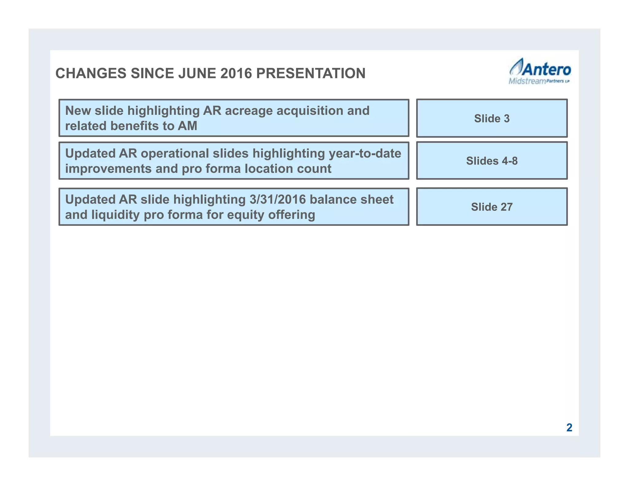 2
CHANGES SINCE JUNE 2016 PRESENTATION
Updated AR operational slides highlighting year-to-date
improvements and pro forma location count
Slides 4-8
New slide highlighting AR acreage acquisition and
related benefits to AM
Slide 3
Updated AR slide highlighting 3/31/2016 balance sheet
and liquidity pro forma for equity offering
Slide 27
 