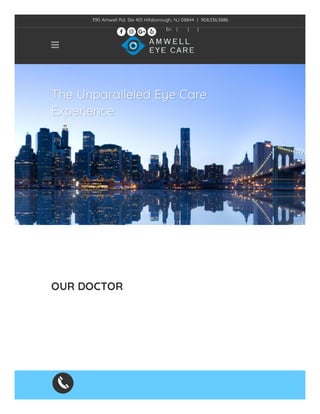 The Unparalleled Eye CareThe Unparalleled Eye Care
ExperienceExperience
OUR DOCTOR

390 Amwell Rd, Ste 401 Hillsborough, NJ 08844  |  908.336.3886
En | ΀‫ݓ‬ | ‫ف‬˔ |
   
 