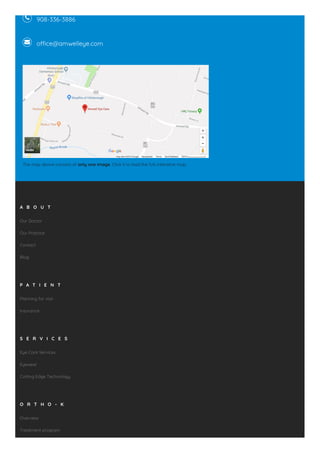 

908-336-3886
office@amwelleye.com
The map above consists of only one image. Click it to load the full, interative map.
A B O U T
P A T I E N T
S E R V I C E S
O R T H O - K
Our Doctor
Our Practice
Contact
Blog
Planning for visit
Insurance
Eye Care Services
Eyewear
Cutting Edge Technology
Overview
Treatment program
 