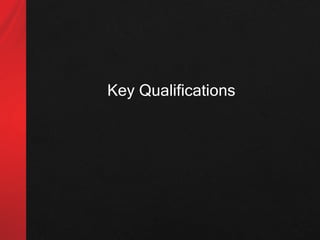 Key Qualifications
 