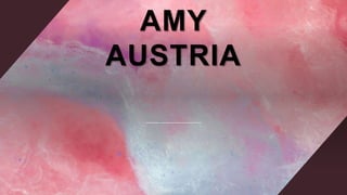 AMY
AUSTRIA
 