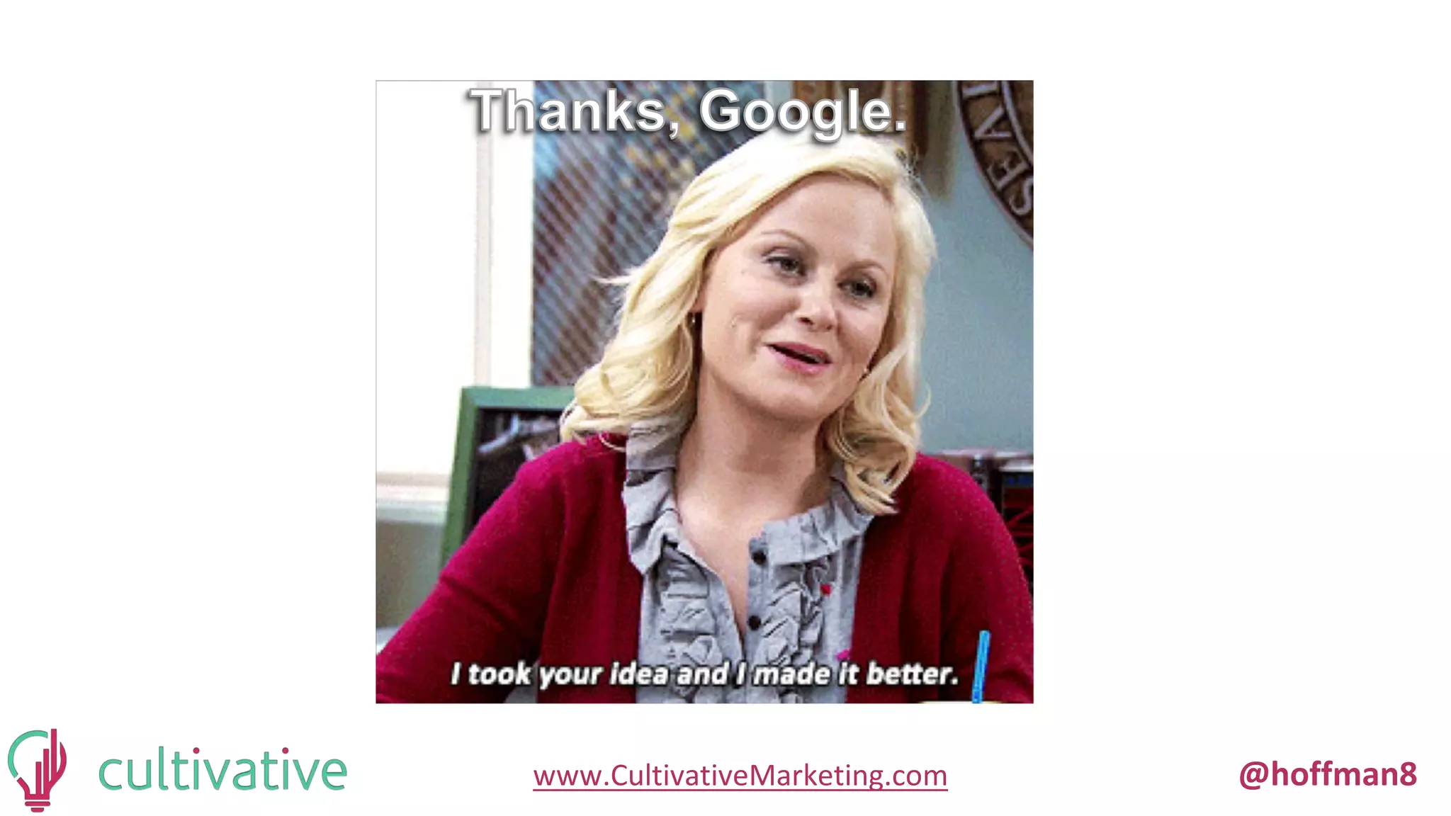 www.CultivativeMarketing.com @hoffman8
 