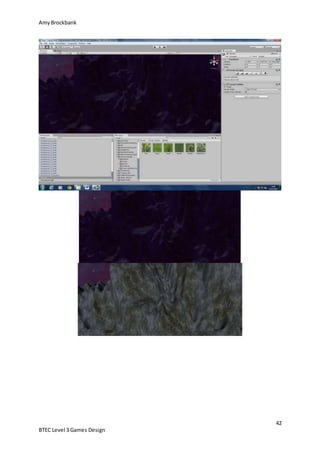 AmyBrockbank
42
BTEC Level 3 Games Design
 